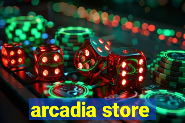 arcadia store