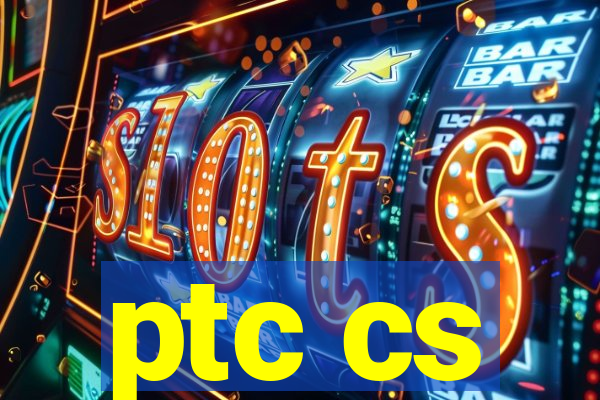 ptc cs