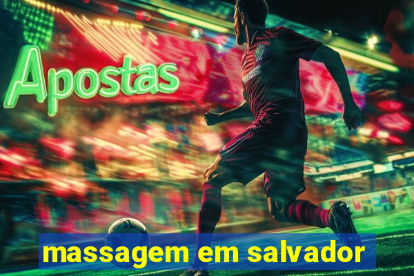 massagem em salvador