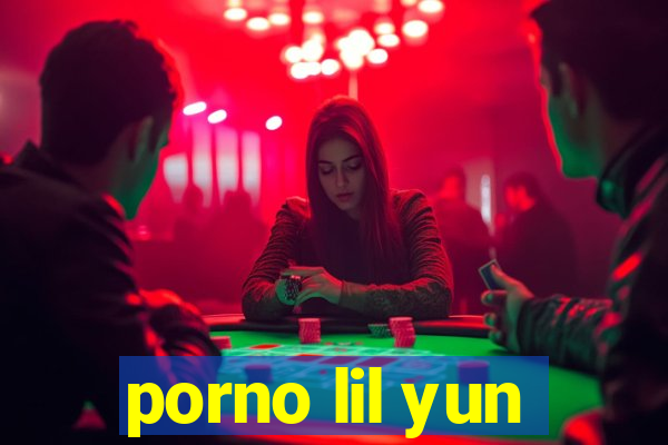 porno lil yun