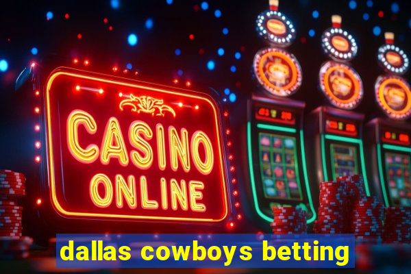 dallas cowboys betting