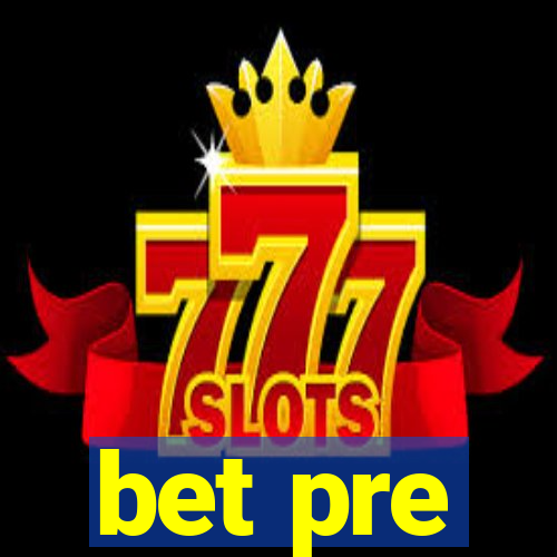 bet pre