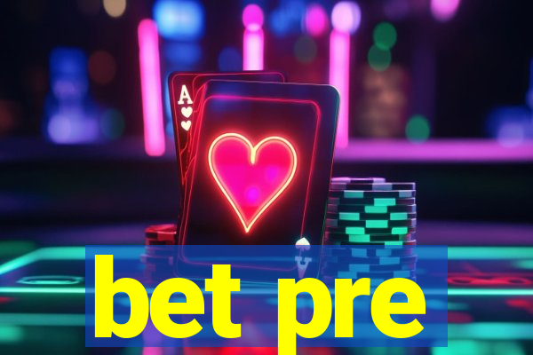 bet pre