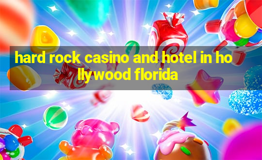 hard rock casino and hotel in hollywood florida