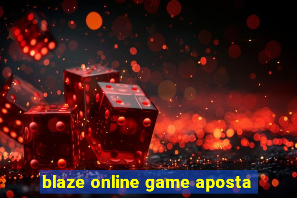 blaze online game aposta