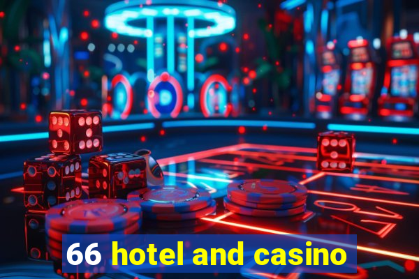 66 hotel and casino