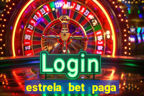 estrela bet paga na hora