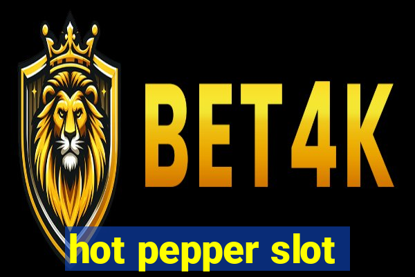 hot pepper slot