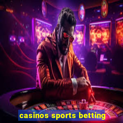 casinos sports betting