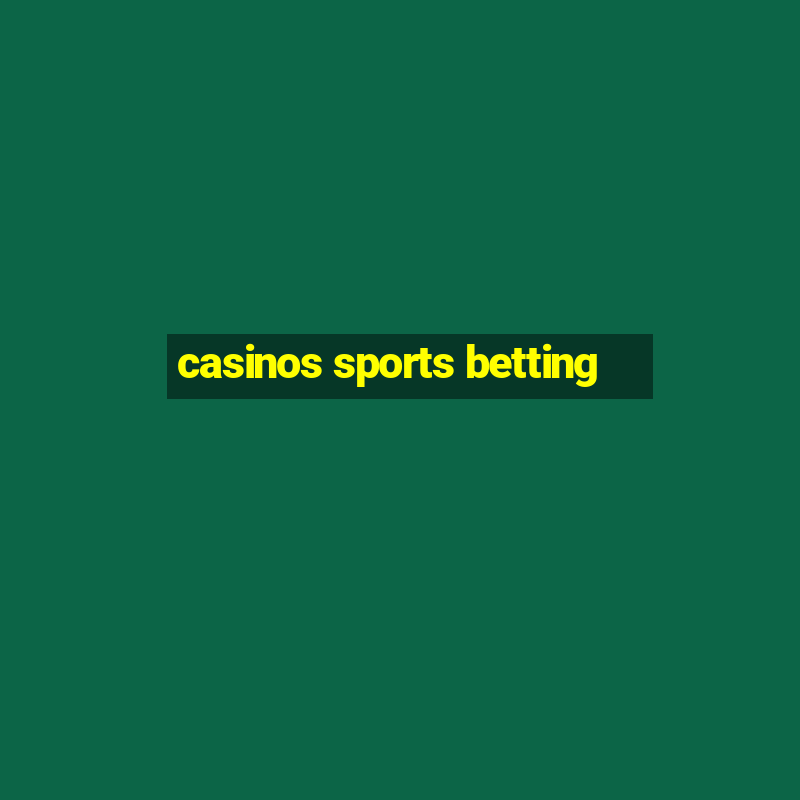 casinos sports betting