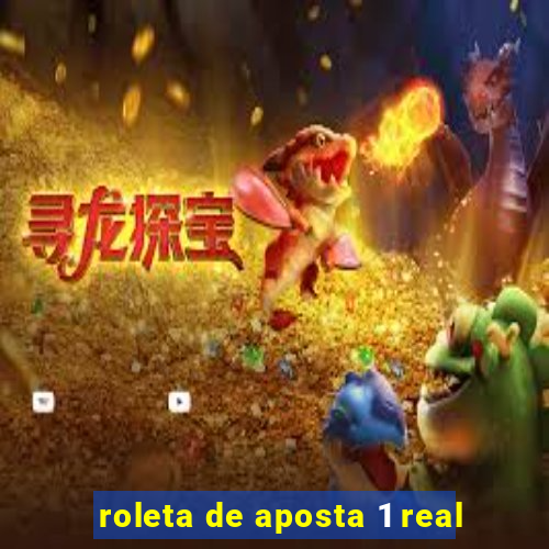 roleta de aposta 1 real