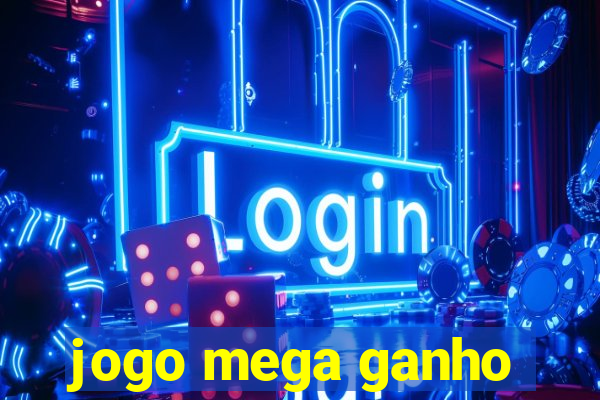 jogo mega ganho