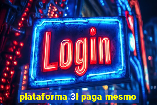 plataforma 3l paga mesmo