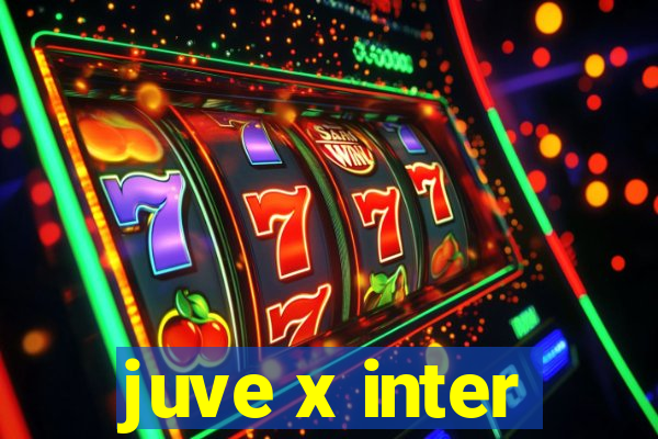 juve x inter