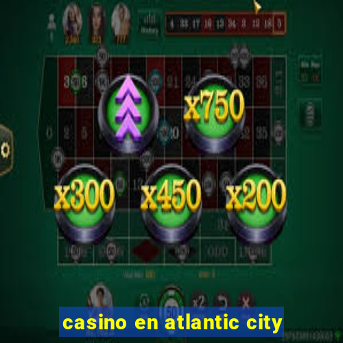 casino en atlantic city