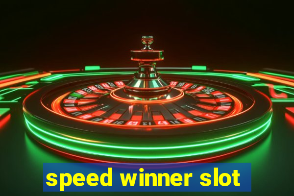 speed winner slot