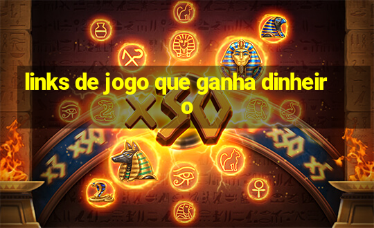 links de jogo que ganha dinheiro