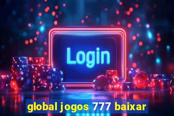 global jogos 777 baixar