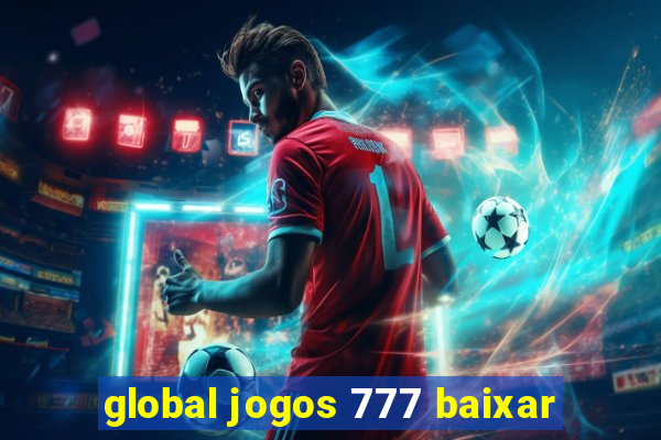 global jogos 777 baixar