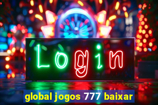 global jogos 777 baixar