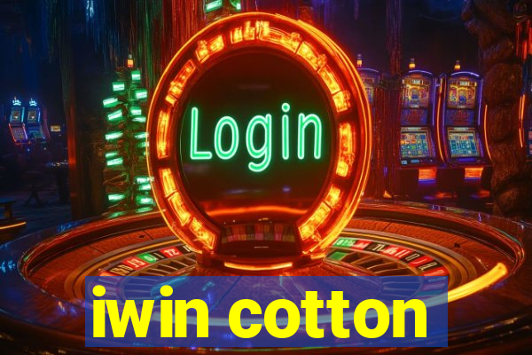 iwin cotton