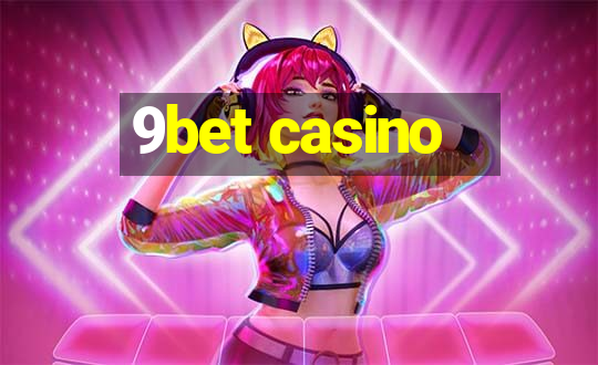 9bet casino