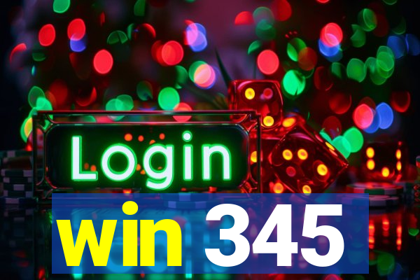 win 345