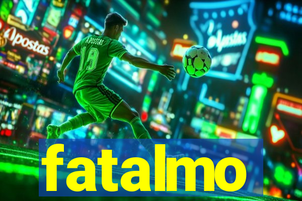 fatalmo