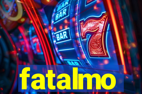 fatalmo