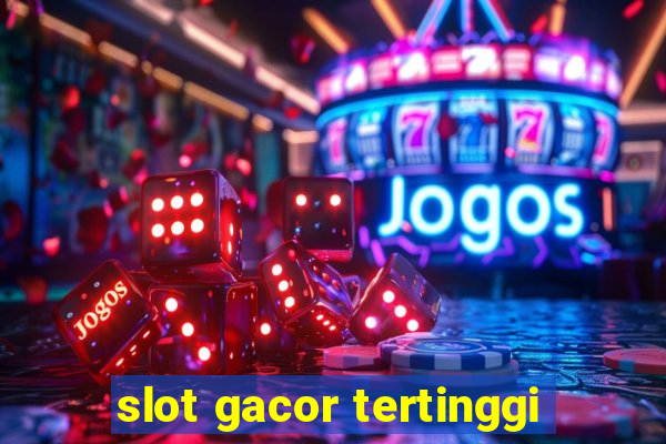 slot gacor tertinggi