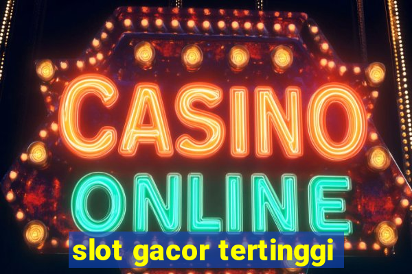 slot gacor tertinggi