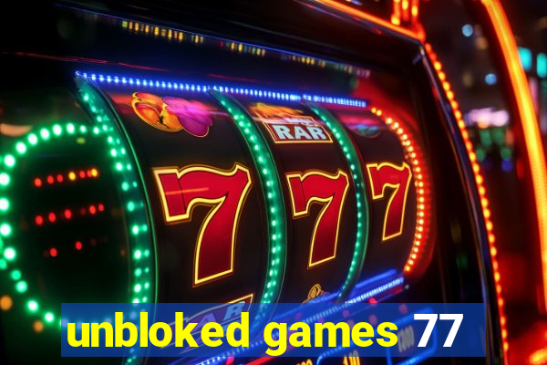 unbloked games 77