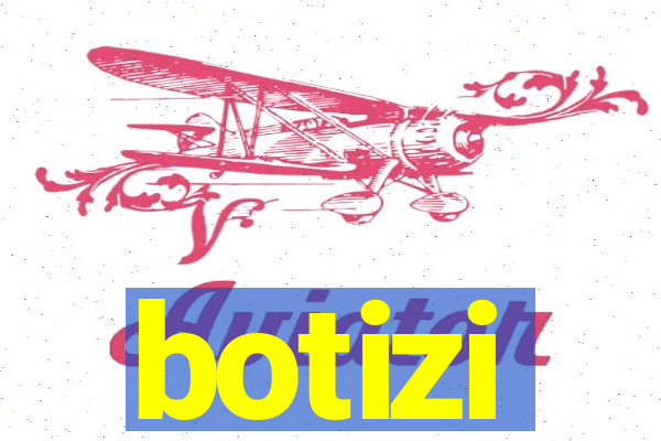 botizi