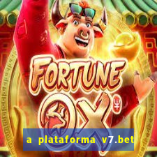 a plataforma v7.bet é confiável