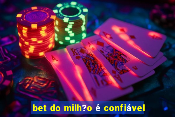 bet do milh?o é confiável