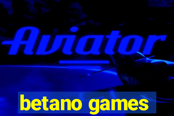 betano games