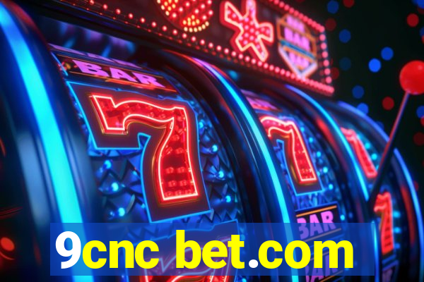 9cnc bet.com