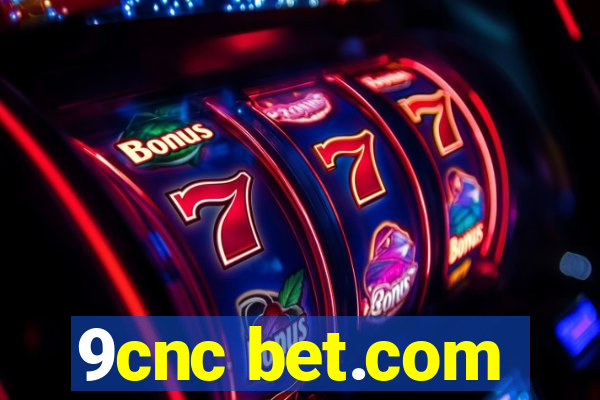 9cnc bet.com