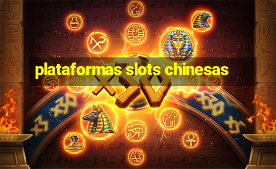 plataformas slots chinesas