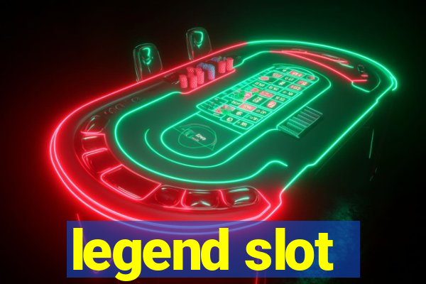 legend slot