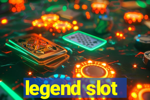 legend slot