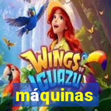 máquinas