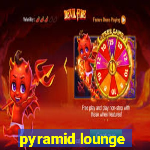 pyramid lounge