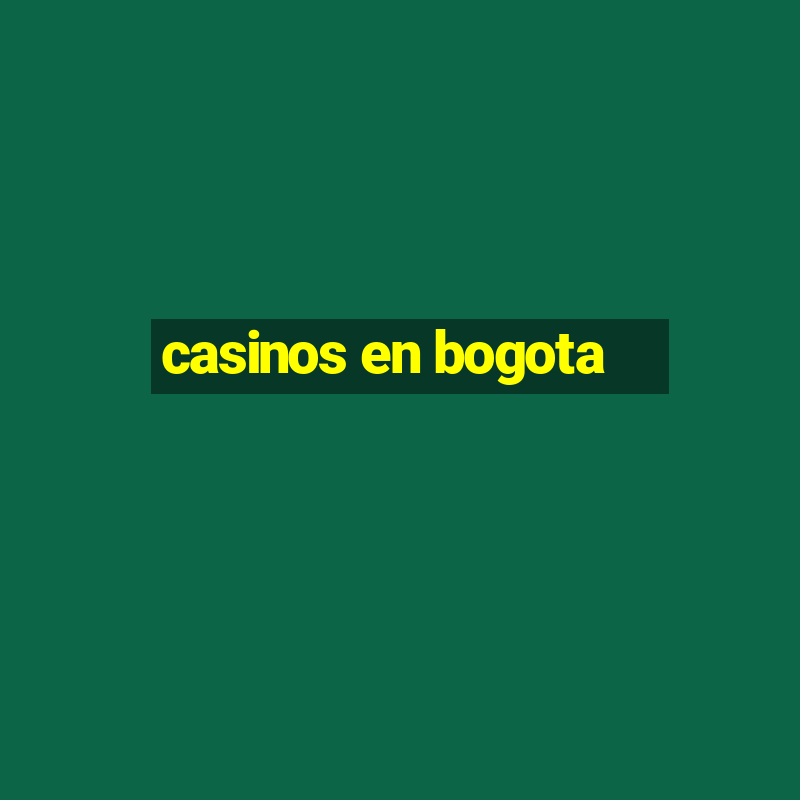 casinos en bogota