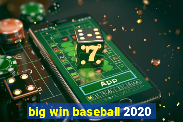 big win baseball 2020