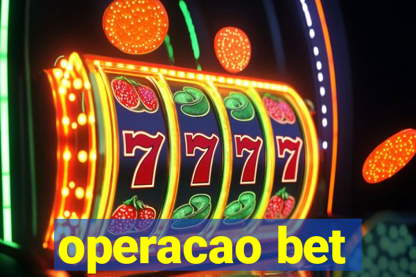 operacao bet