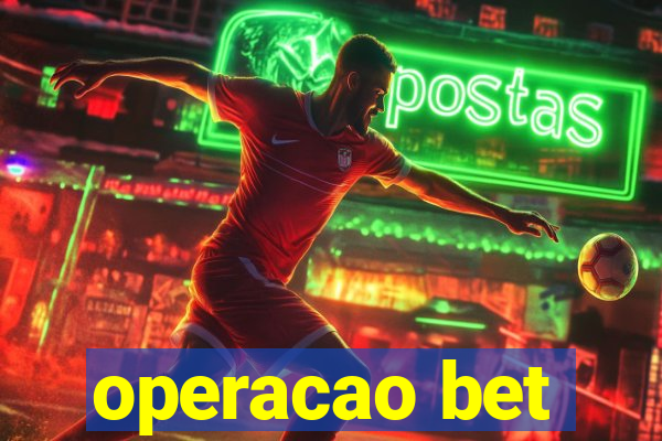 operacao bet