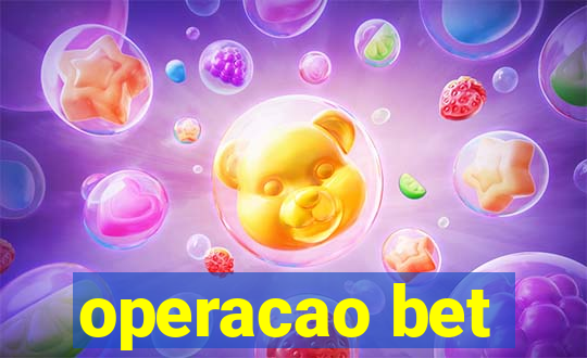 operacao bet