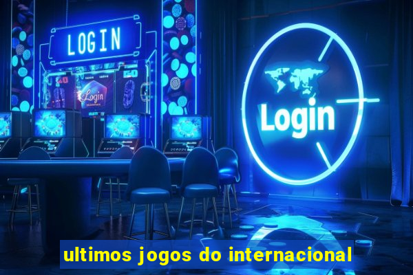 ultimos jogos do internacional