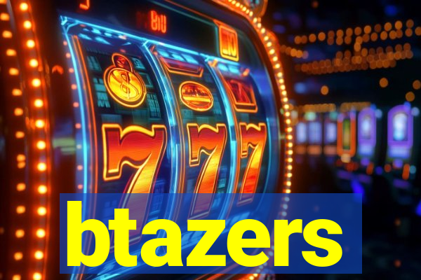 btazers